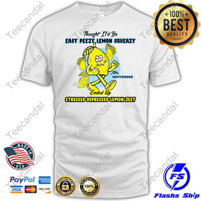 Bosssdog Thought It'd Be Easy Peezy Lemon Squeazy Ended Up Stressed Depressed Lemon Zest T-Shirt, Hoodie, Tank Top, Sweater And Long Sleeve T-Shirt