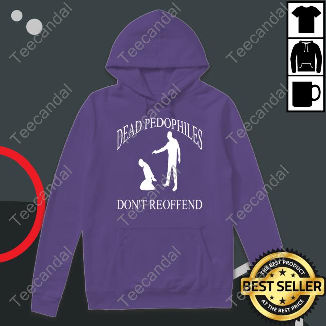 Amuse Dead Pedophiles Don't Reoffend Hoodie