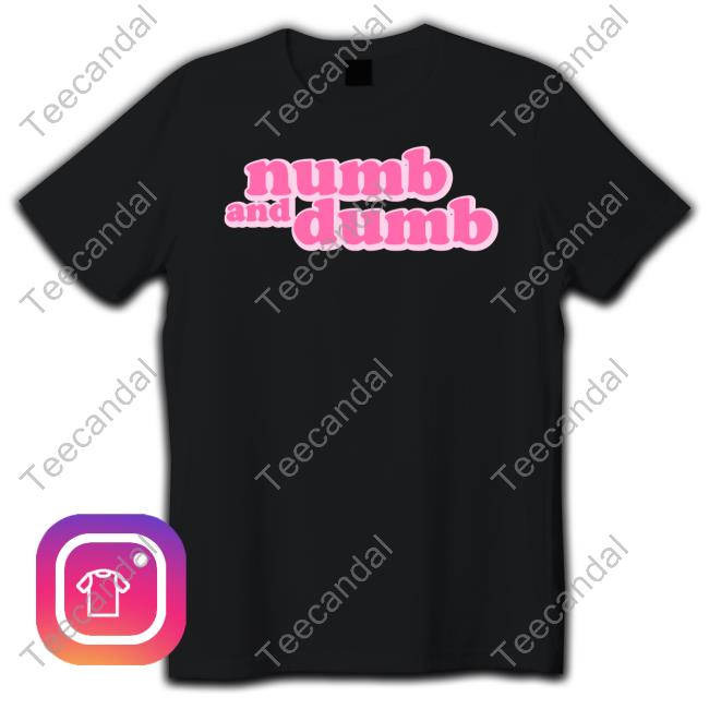 Official Bertbertbert Store Numb And Dumb T-Shirt