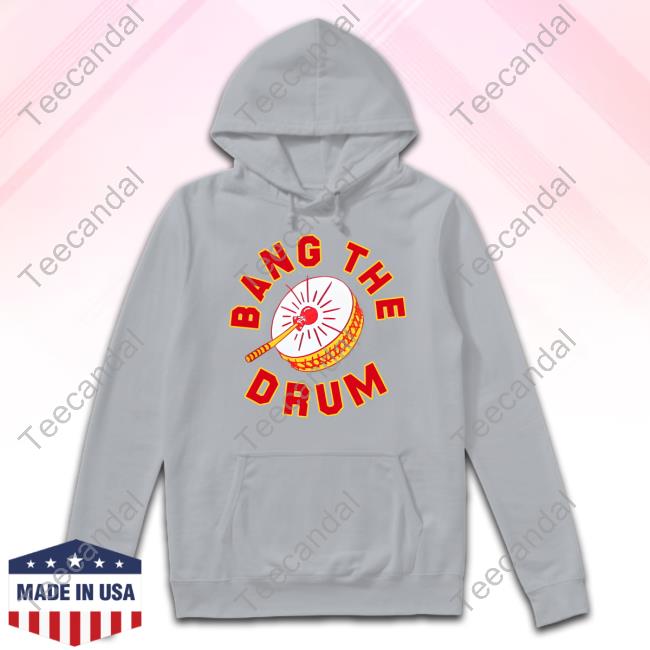 Bang The Drum Shirts