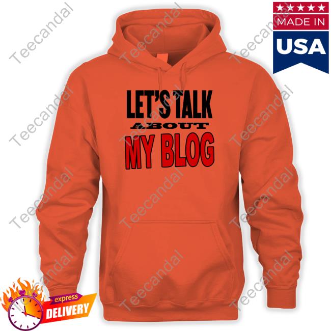 Lets Talk About My Blog T Shirt