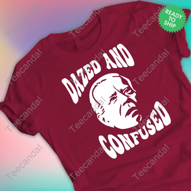 Funny Joe Biden Dazed And Confused Classic Shirt