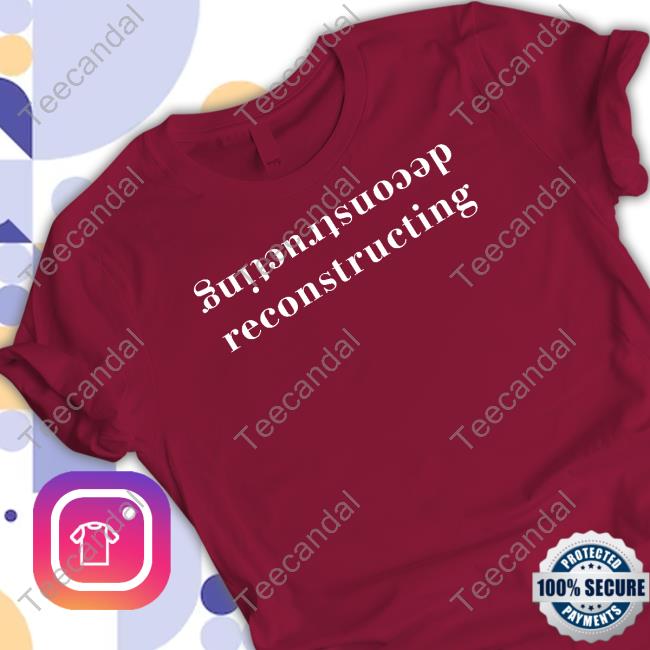 Ex-Fundie Deconstructing Reconstructing T Shirt