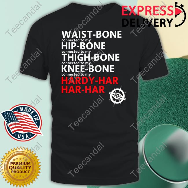 Das Efx Waist Bone Connected To My Hip Bone Connected To My Thigh Bone Connected To My Knee Bone Hoodie
