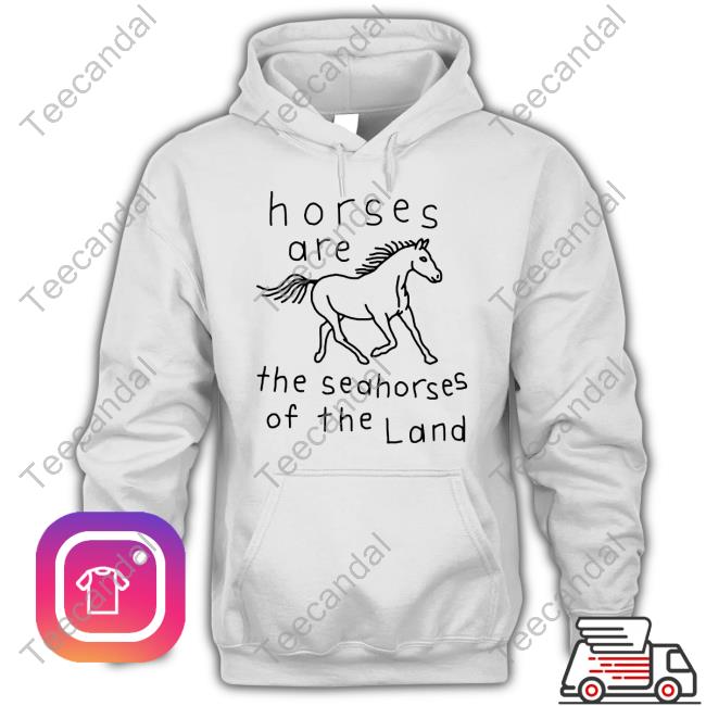 Horses Are The Seahorses Of The Land Long Sleeve Tee