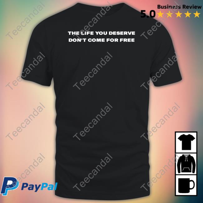 Boi Angel The Life You Deserve Don't Come For Free Tee