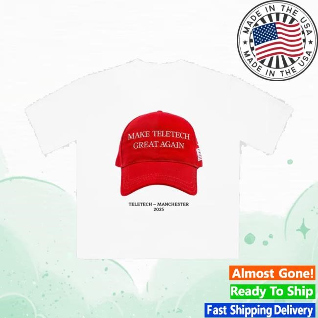 Teletech Manchester Merch Store Make Tt Great Again Funny Shirt