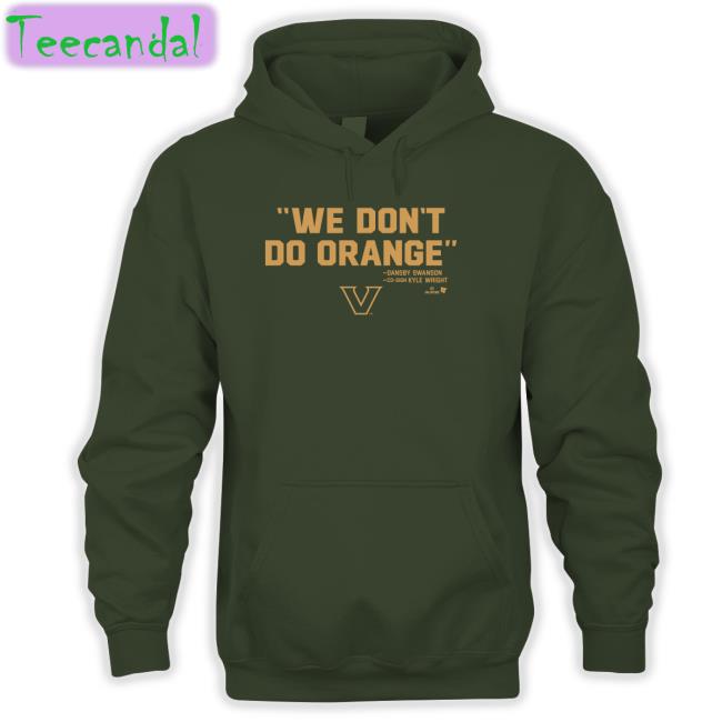 Breakingt Vanderbilt Baseball We Don't Do Orange Tee Shirt We Don't Do Orange T Shirts