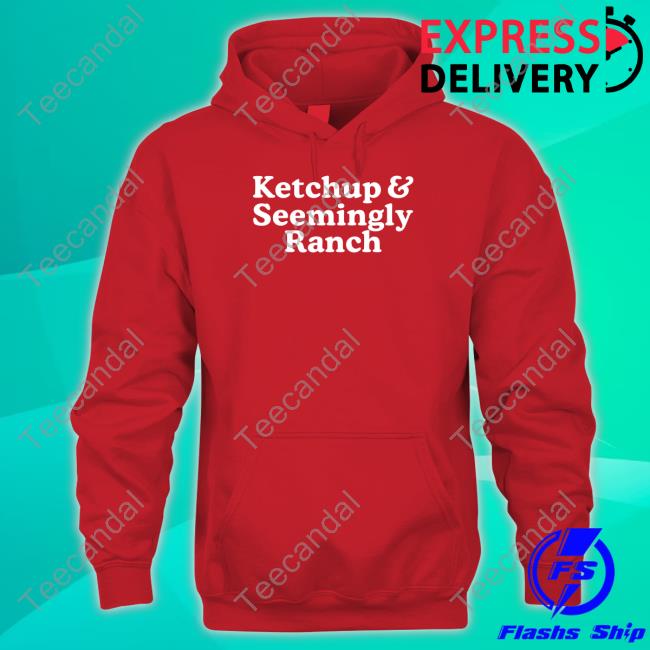 Middleclassfancy Store Ketchup And Seemingly Ranch Hoodie