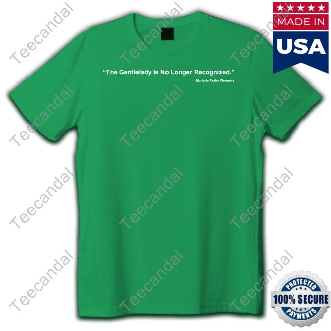 The Gentlelady Is No Longer Recognized Marjorie Taylor Greene's Long Sleeve T Shirt
