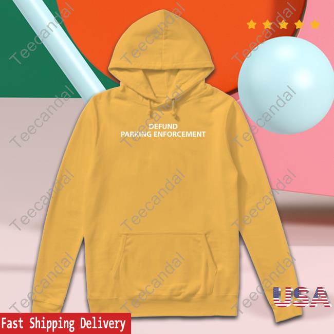 Unprofessional Apparel Defund Parking Enforcement Shirt