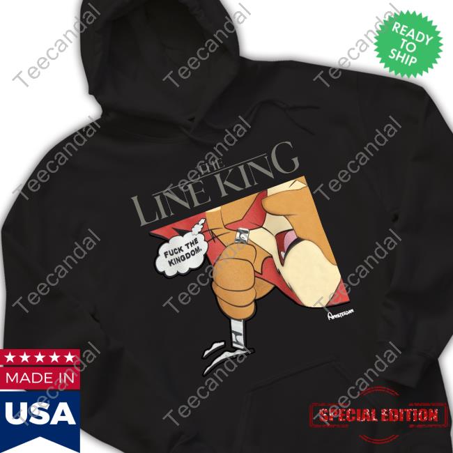 Disturbingshirt The Line King Fuck The Kingdom T Shirt