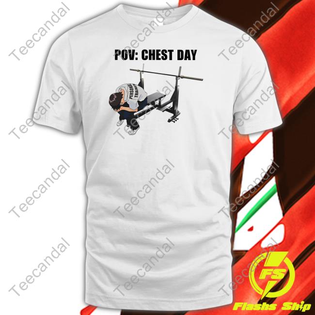 Official Pov Chest Day Sweatshirt Goofyahh Merch