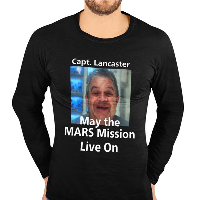 Space Force Capt Lancaster May The Mars Mission Live On Tee Shirt