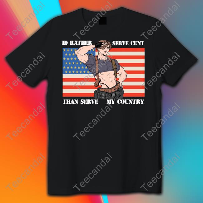 I'd Rather Serve Cunt Than Serve My Country Leon Kennedy Shirts