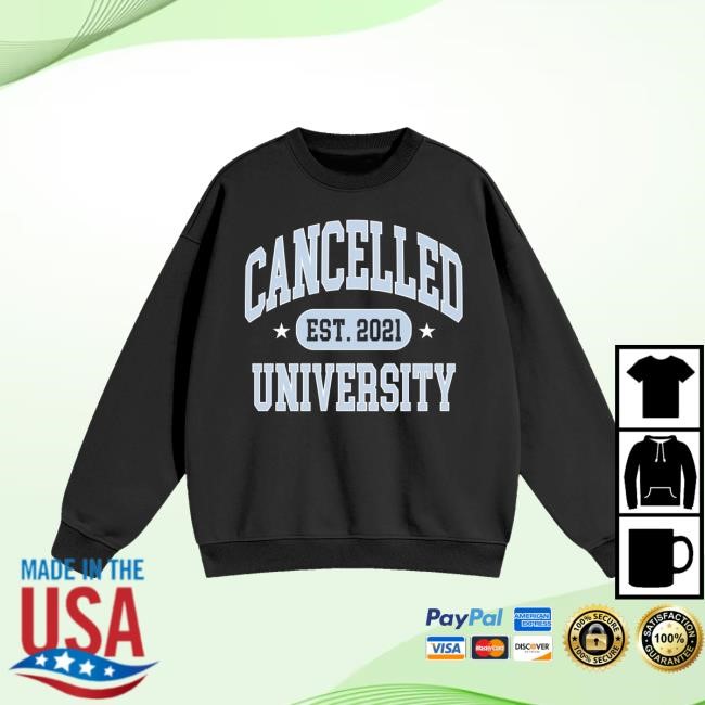 The Cancelled Podcast Merch Store Cancelled University Sweatshirt
