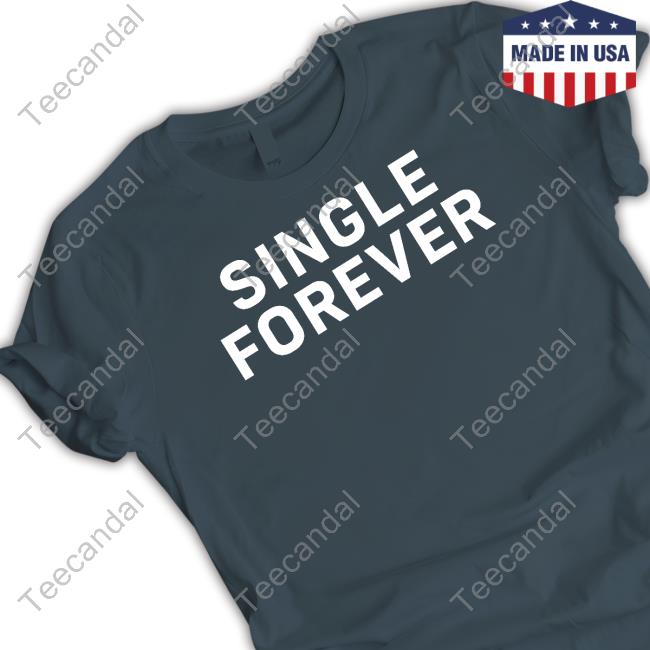 Lovelylo Single Forever T Shirt