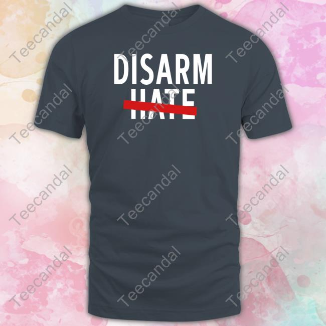 Disarm Hate T-Shirt