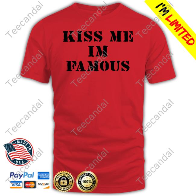 Kiss Me I'm Famous Funny T Shirt Dominic Fike Wearing Kiss Me I'm Famous Hoodied Sweatshirt