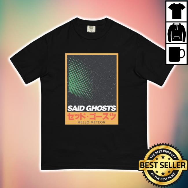 Trending Hello Meteor Merch Store Said Ghosts Long Sleeve Tee Hellometeor Shop