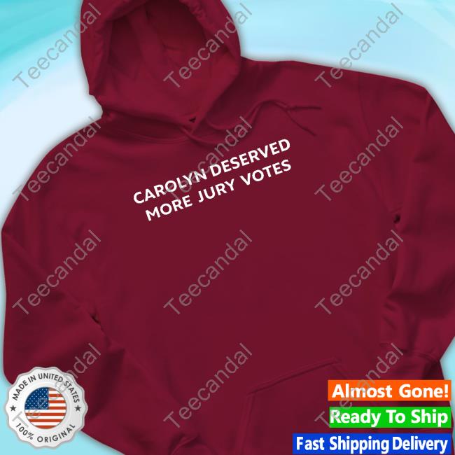 Carolynwiger Shop Carolyn Deserved More Jury Votes Tee Shirt Carolynwiger Shop Carolyn Deserved More Jury Votes New Shirt