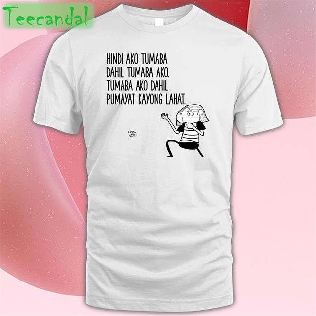 Hindi Ako Tumaba Dahil Tumaba Ako Tumaba Ako Dahil Pumayat Kayong Lahat Hoodie