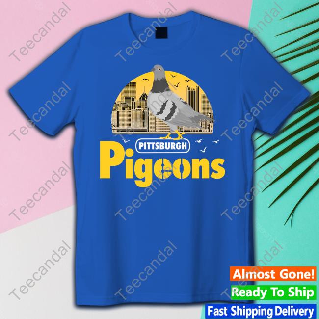 Pittsburgh Pigeons Hoodie Pittsburgh Clothing Company Pghclothingco Pittsburgh Pigeons Tee Shirt