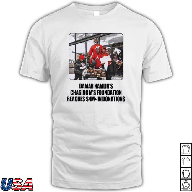 Official Damar Hamlin’S Chasing M’S Foundation Reaches 4M In Donations Shirt