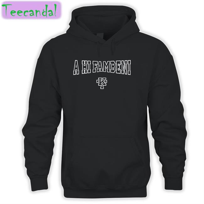A Hi Fambeni Kt Shirts