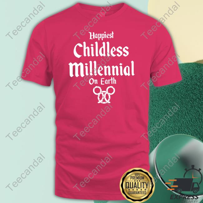 Happiest Childless Millennial On Earth Shirt