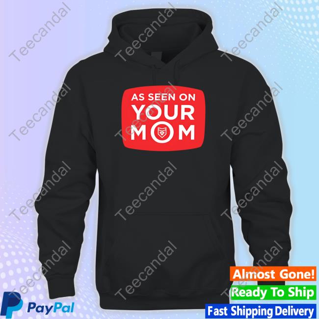 Patchoperations As Seen On Your Mom Unisex T Shirt