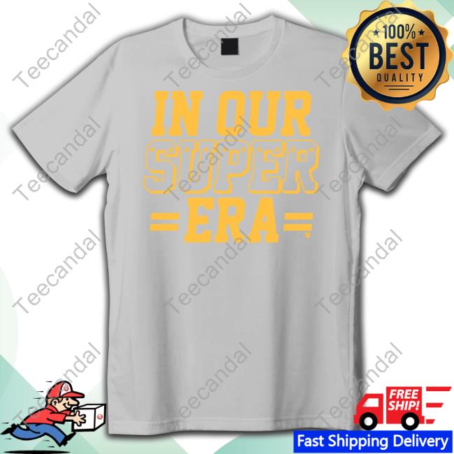 In Our Super Era Sweatshirt Kansas City In Our Super Era Shirts