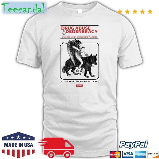 Drug Abuse Degeneracy Choose Your Own Misadventure Tee Shirt
