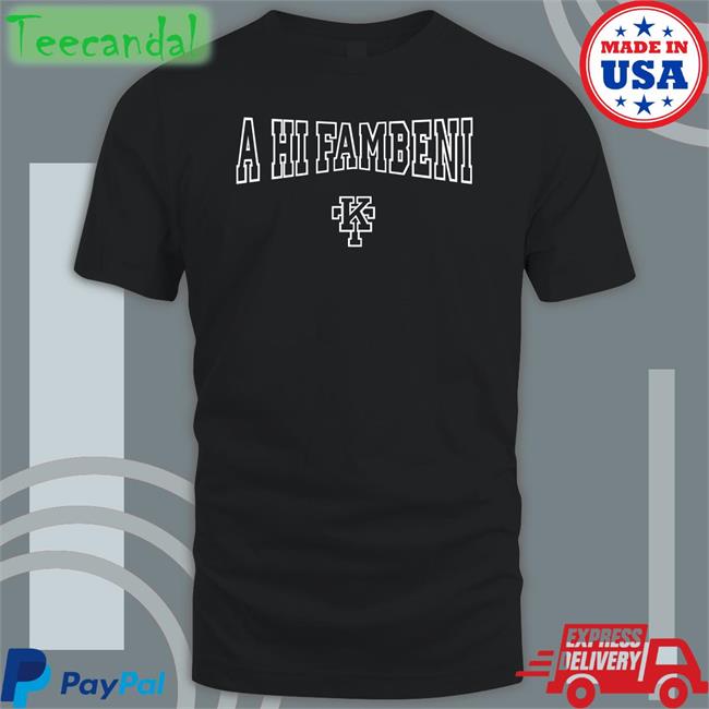 A Hi Fambeni Kt Tee Shirt Khutsotheledi Khutso Theledi A Hi Fambeni Kt Shirts