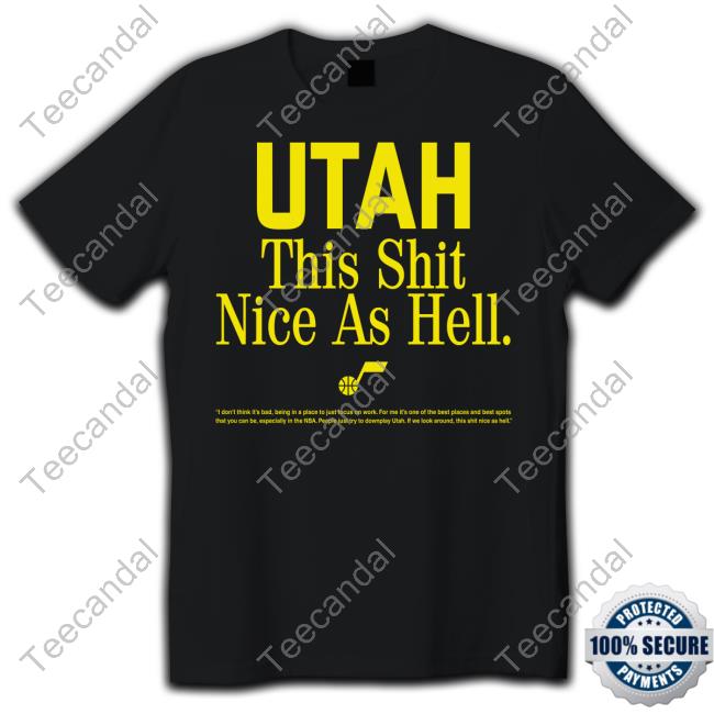 Utah Jazz Utah This Shit Nice As Hell Sweatshirt
