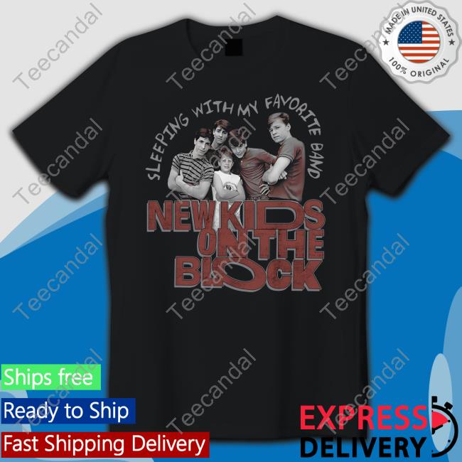 Sleeping With My Favorite Band Tees Nkotb Store