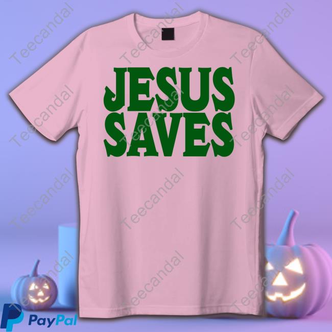 Jesus Saves Jesus Is The Only Way T Shirt