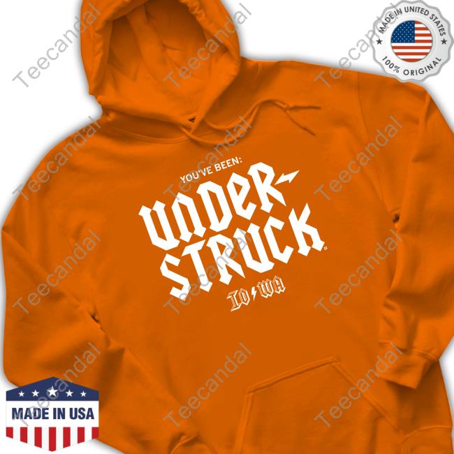 You've Been Under Struck Iowa Shirts Raygun Merch You've Been Under Struck Iowa T Shirts