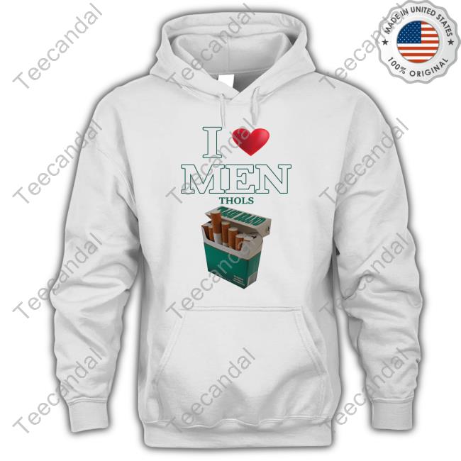 Shirts That Go Hard I Love Men Thols Shirt