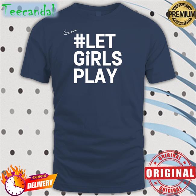 Let Girls Play Shirt