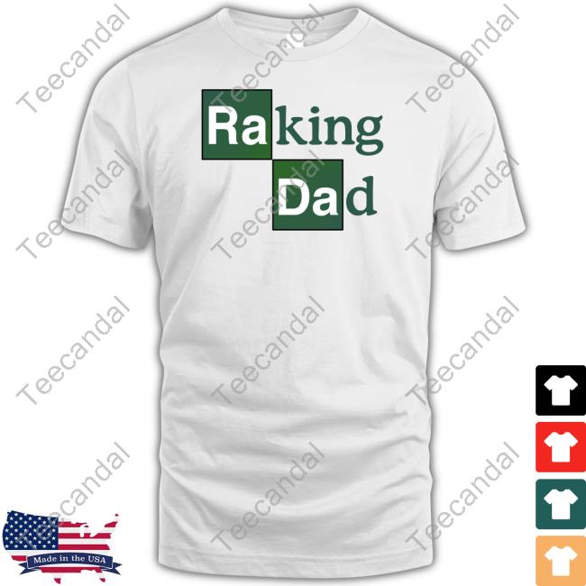 Middleclassfancy Raking Dad Tee Shirt