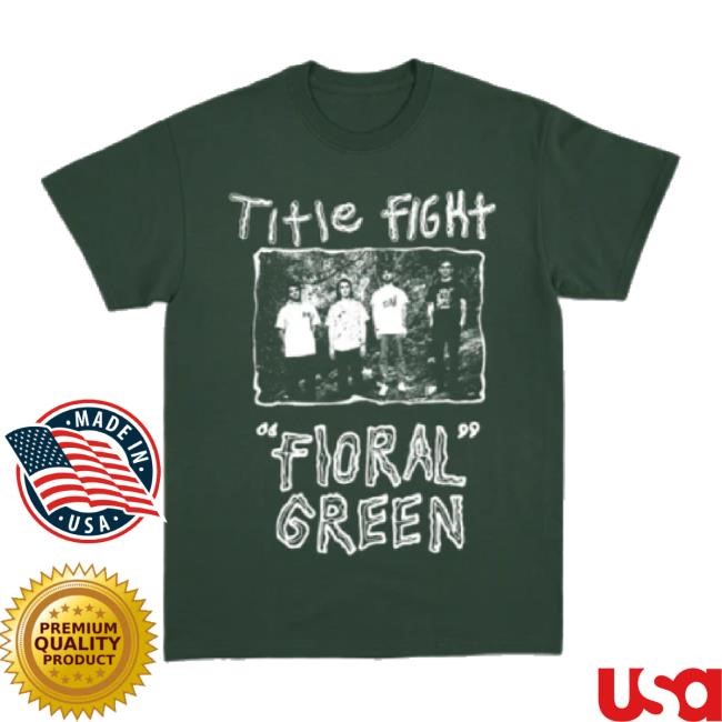 Trending Title Fight Floral Green Promo Shirts Title Fight Merch Store Shop