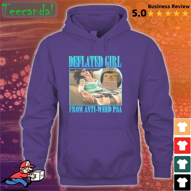 Deflated Girl From Anti-Weed Psa Sweatshirt
