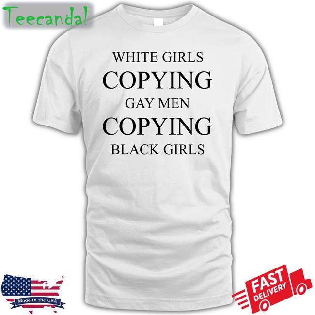 White Girls Copying Gay Men Copying Black Girls Sweatshirt Shop Biso