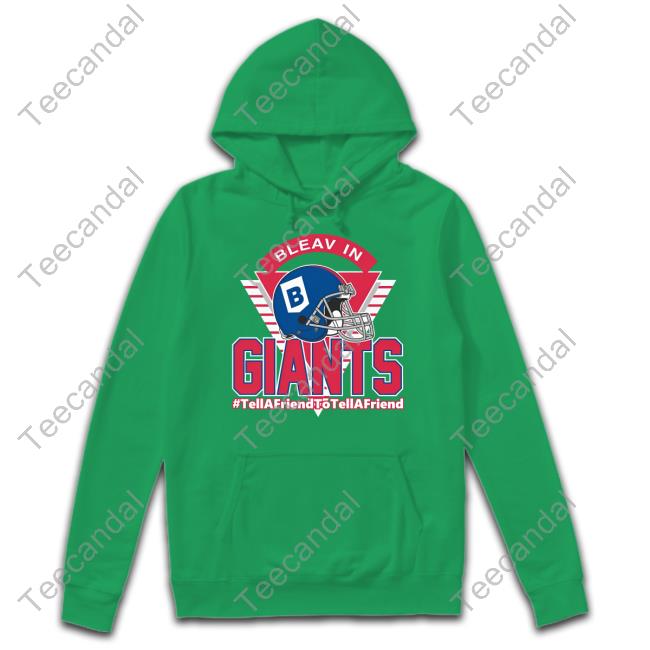 Bleav In Giants Tellafriendtotellafriend Tee Bleav In Giants Tellafriendtotellafriend Tees