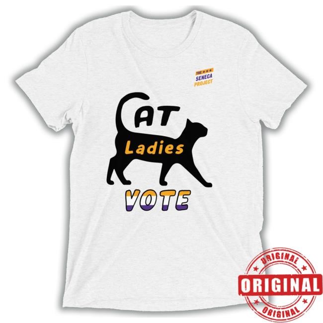 The Seneca Project Store Cat Ladies Vote New Shirt