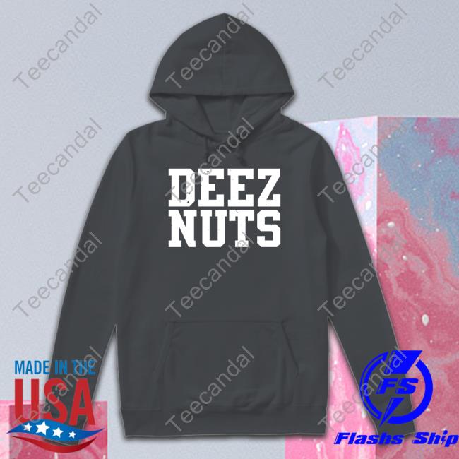 Deez Nuts Long Sleeve T Shirt Shirts That Go Hard Deez Nuts T Shirt Shirts That Go Hard