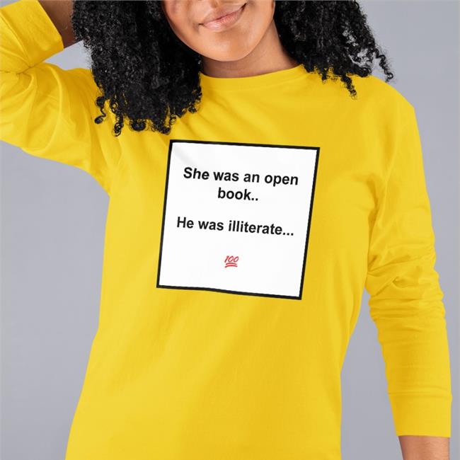 She Was An Open Book He Was Illiterate Shirts