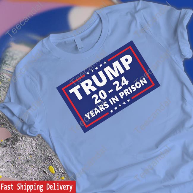 Damaan4u33 Trump 2024 Years In Prison T Shirt