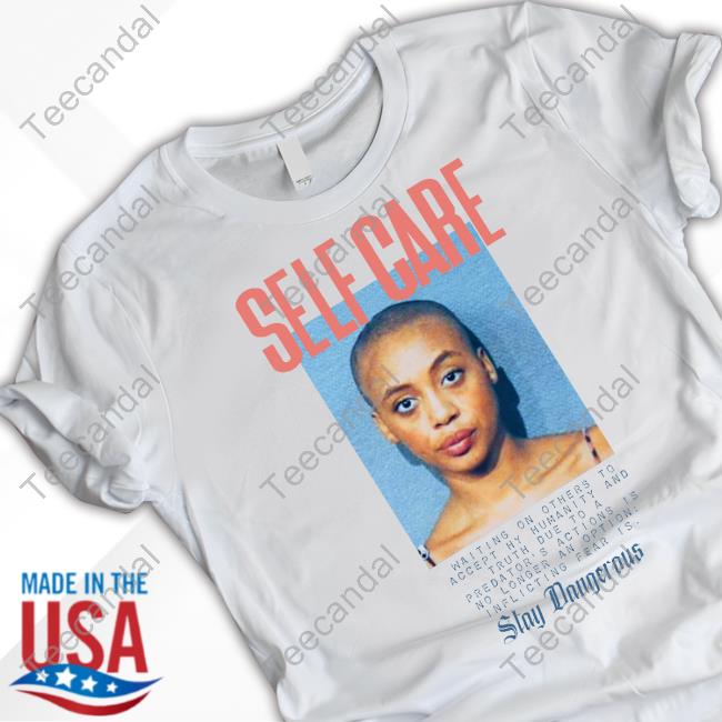 Liquor Bae Bev Self Care Stay Dangerous Unisex T Shirt